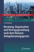 Spiegelberg |  Beratung, Organisation und Vertragsgestaltung nach dem Honorar-Anlageberatungsgesetz | eBook | Sack Fachmedien