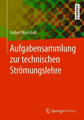 Marschall |  Aufgabensammlung zur technischen Strömungslehre | Buch |  Sack Fachmedien