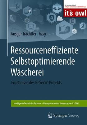 Trächtler | Ressourceneffiziente Selbstoptimierende Wäscherei | Buch | 978-3-662-56389-2 | sack.de