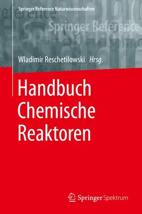 Reschetilowski |  Handbuch Chemische Reaktoren | Buch |  Sack Fachmedien