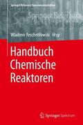 Reschetilowski |  Handbuch Chemische Reaktoren | Buch |  Sack Fachmedien