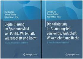 Bär / Grädler / Mayr | Digitalisierung im Spannungsfeld von Politik, Wirtschaft, Wissenschaft und Recht | Buch | 978-3-662-56452-3 | sack.de