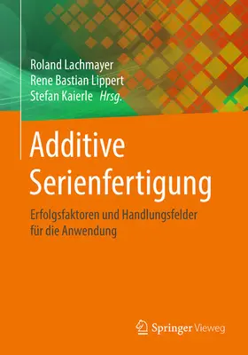 Lachmayer / Lippert / Kaierle | Additive Serienfertigung | E-Book | www.sack.de