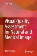Ding |  Visual Quality Assessment for Natural and Medical Image | Buch |  Sack Fachmedien