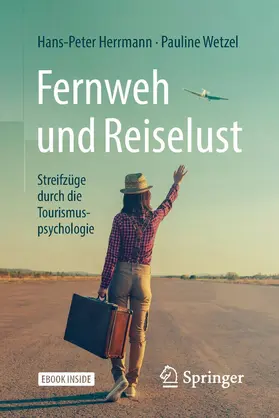 Herrmann / Wetzel |  Fernweh und Reiselust - Streifzüge durch die Tourismuspsychologie | eBook | Sack Fachmedien