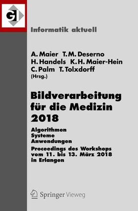 Maier / Deserno / Tolxdorff | Bildverarbeitung für die Medizin 2018 | Buch | 978-3-662-56536-0 | sack.de