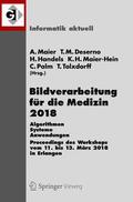 Maier / Deserno / Tolxdorff |  Bildverarbeitung für die Medizin 2018 | Buch |  Sack Fachmedien