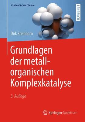 Steinborn | Grundlagen der metallorganischen Komplexkatalyse | Buch | 978-3-662-56603-9 | sack.de