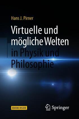 Pirner | Virtuelle und mögliche Welten in Physik und Philosophie | Medienkombination | 978-3-662-56614-5 | sack.de