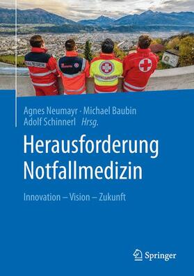 Neumayr / Baubin / Schinnerl | Herausforderung Notfallmedizin | Buch | 978-3-662-56626-8 | sack.de
