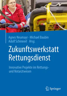 Neumayr / Baubin / Schinnerl |  Zukunftswerkstatt Rettungsdienst | Buch |  Sack Fachmedien