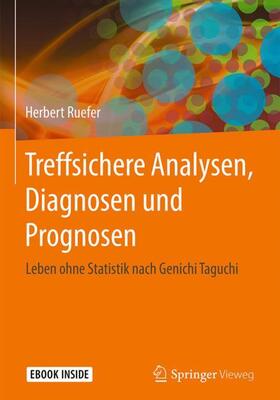 Ruefer | Ruefer, H: Treffsichere Analysen, Diagnosen und Prognosen | Medienkombination | 978-3-662-56652-7 | sack.de