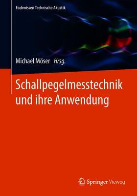 Möser | Schallpegelmesstechnik und ihre Anwendung | Buch | 978-3-662-56674-9 | sack.de