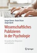 Domes / Ditzen / Barth |  Wissenschaftliches Publizieren in der Psychologie | Buch |  Sack Fachmedien