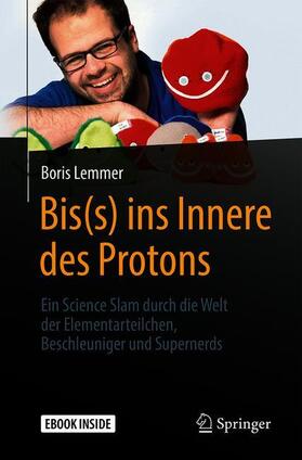 Lemmer | Bis(s) ins Innere des Protons | Medienkombination | 978-3-662-56747-0 | sack.de