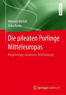 Ruske / Dörfelt |  Die pileaten Porlinge Mitteleuropas | Buch |  Sack Fachmedien