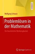 Schwarz |  Problemlösen in der Mathematik | Buch |  Sack Fachmedien