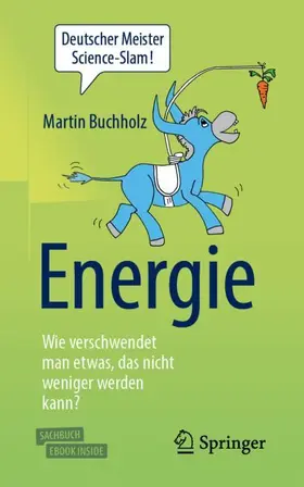 Buchholz |  Energie - Wie verschwendet man etwas, das nicht weniger werden kann? | Buch |  Sack Fachmedien