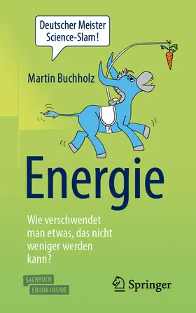 Buchholz |  Energie – Wie verschwendet man etwas, das nicht weniger werden kann? | eBook | Sack Fachmedien