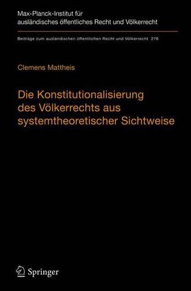 Mattheis | Mattheis, C: Konstitutionalisierung des Völkerrechts aus sys | Buch | 978-3-662-56817-0 | sack.de