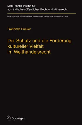 Sucker | Der Schutz und die Förderung kultureller Vielfalt im Welthandelsrecht | E-Book | www.sack.de