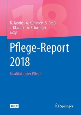 Jacobs / Kuhlmey / Greß | Pflege-Report 2018 | Buch | 978-3-662-56821-7 | sack.de