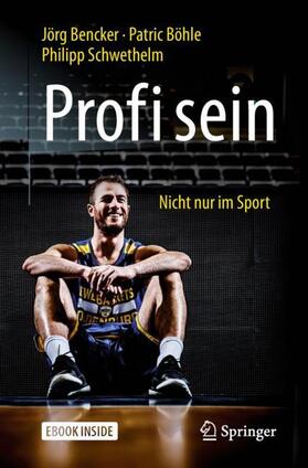 Bencker / Böhle / Schwethelm | Profi sein - Nicht nur im Sport | Medienkombination | 978-3-662-56827-9 | sack.de