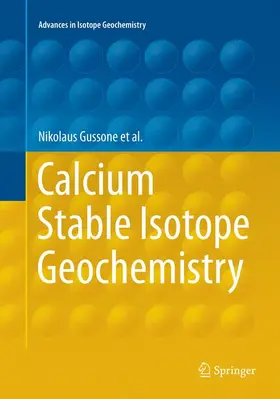 Gussone / Schmitt / Heuser | Calcium Stable Isotope Geochemistry | Buch | 978-3-662-56839-2 | sack.de