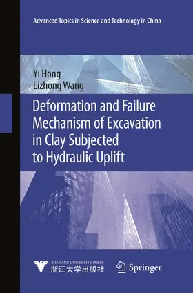 Wang / Hong |  Deformation and Failure Mechanism of Excavation in Clay Subjected to Hydraulic Uplift | Buch |  Sack Fachmedien