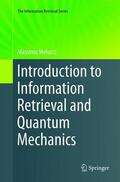 Melucci |  Introduction to Information Retrieval and Quantum Mechanics | Buch |  Sack Fachmedien