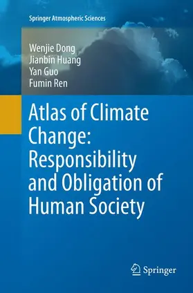 Dong / Ren / Huang |  Atlas of Climate Change: Responsibility and Obligation of Human Society | Buch |  Sack Fachmedien