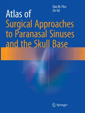 Fliss / Gil |  Atlas of Surgical Approaches to Paranasal Sinuses and the Skull Base | Buch |  Sack Fachmedien