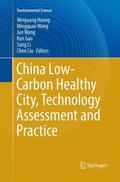 Huang / Wang / Liu |  China Low-Carbon Healthy City, Technology Assessment and Practice | Buch |  Sack Fachmedien