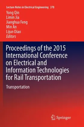 Qin / Jia / Diao |  Proceedings of the 2015 International Conference on Electrical and Information Technologies for Rail Transportation | Buch |  Sack Fachmedien