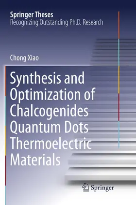 Xiao |  Synthesis and Optimization of Chalcogenides Quantum Dots Thermoelectric Materials | Buch |  Sack Fachmedien