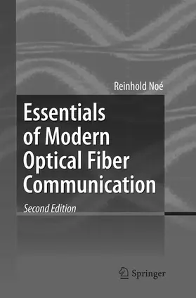 Noé |  Essentials of Modern Optical Fiber Communication | Buch |  Sack Fachmedien
