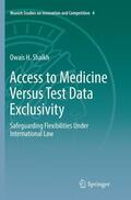 Shaikh |  Access to Medicine Versus Test Data Exclusivity | Buch |  Sack Fachmedien