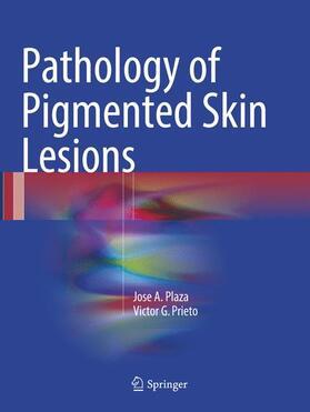 Prieto / Plaza |  Pathology of Pigmented Skin Lesions | Buch |  Sack Fachmedien