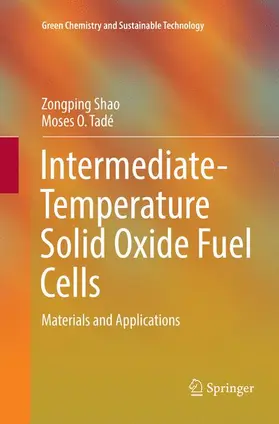 Tadé / Shao |  Intermediate-Temperature Solid Oxide Fuel Cells | Buch |  Sack Fachmedien