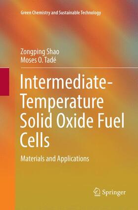 Tadé / Shao | Intermediate-Temperature Solid Oxide Fuel Cells | Buch | 978-3-662-57098-2 | sack.de