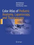 McHoney / Mushtaq / Kiely |  Color Atlas of Pediatric Anatomy, Laparoscopy, and Thoracoscopy | Buch |  Sack Fachmedien
