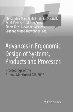 Schlick / Duckwitz / Flemisch | Advances in Ergonomic Design of Systems, Products and Processes | Buch | 978-3-662-57130-9 | sack.de