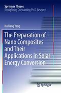 Yang |  The Preparation of Nano Composites and Their Applications in Solar Energy Conversion | Buch |  Sack Fachmedien