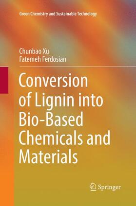 Ferdosian / Xu | Conversion of Lignin into Bio-Based Chemicals and Materials | Buch | 978-3-662-57216-0 | sack.de