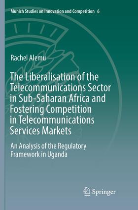 Alemu | The Liberalisation of the Telecommunications Sector in Sub-Saharan Africa and Fostering Competition in Telecommunications Services Markets | Buch | 978-3-662-57229-0 | sack.de
