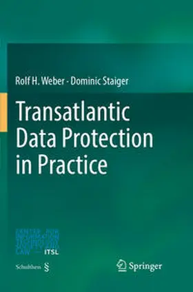 Staiger / Weber |  Transatlantic Data Protection in Practice | Buch |  Sack Fachmedien
