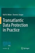 Staiger / Weber |  Transatlantic Data Protection in Practice | Buch |  Sack Fachmedien