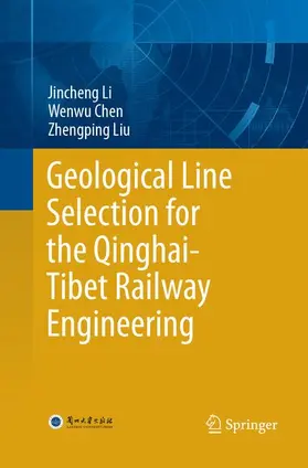Li / Liu / Chen |  Geological Line Selection for the Qinghai-Tibet Railway Engineering | Buch |  Sack Fachmedien