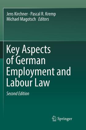 Kirchner / Magotsch / Kremp | Key Aspects of German Employment and Labour Law | Buch | 978-3-662-57242-9 | sack.de