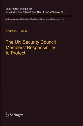 Kolb |  The UN Security Council Members' Responsibility to Protect | Buch |  Sack Fachmedien